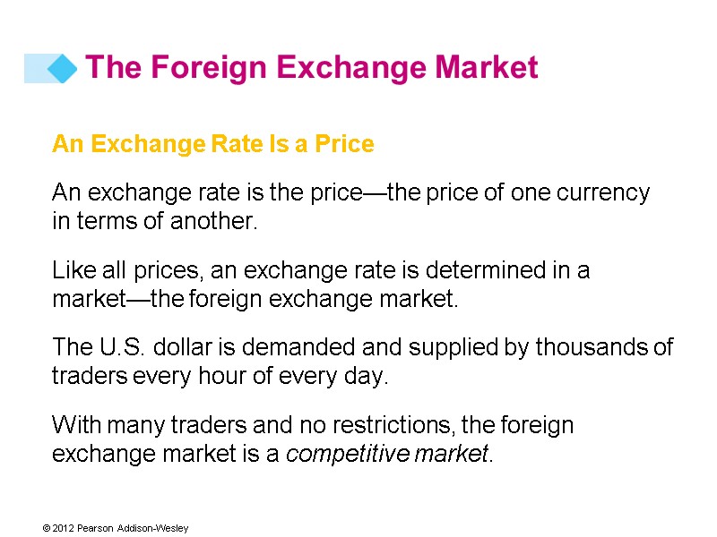 An Exchange Rate Is a Price An exchange rate is the price—the price of